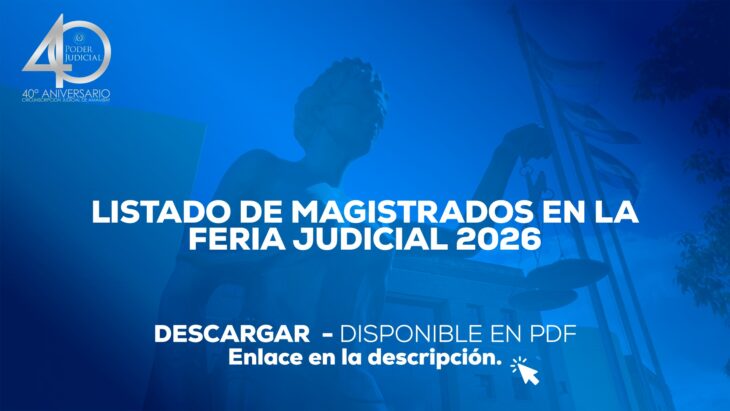 LISTADO DE MAGISTRADOS EN LA FERIA JUDICIAL 2026 DESCARGAR AQUÍ – DISPONIBLE EN PDF